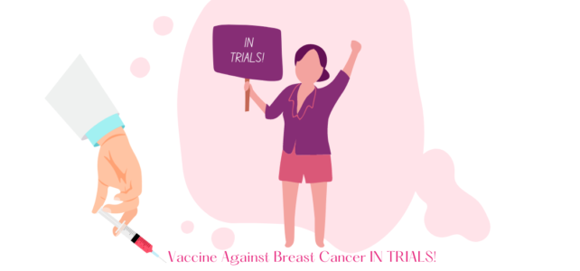 Vaccine Against Breast Cancer IN TRIALS! Vaccine Against Breast Cancer IN TRIALS!